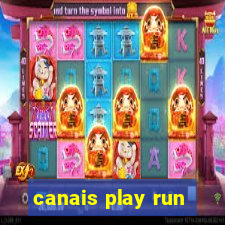 canais play run